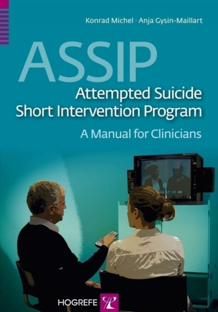 ASSIP - Attempted Suicide Short Intervention Program: A Manual for Clinicians: 2015