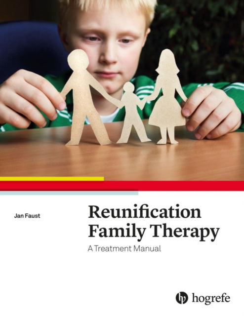 Reunification Family Therapy:  A Treatment Manual: 2018