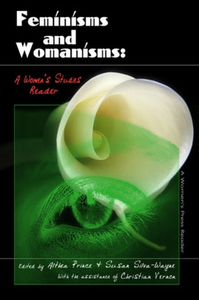 Feminisms and Womanisms  A Womens Studies Reader