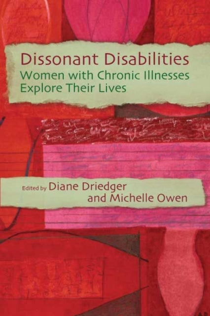 Dissonant Disabilities  Women with Chronic Illnesses Explore Their Lives