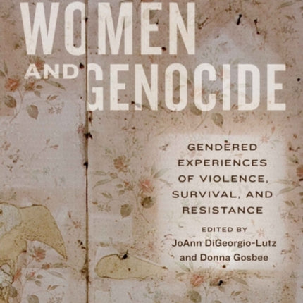 Women and Genocide  Gendered Experiences of Violence Survival and Resistance