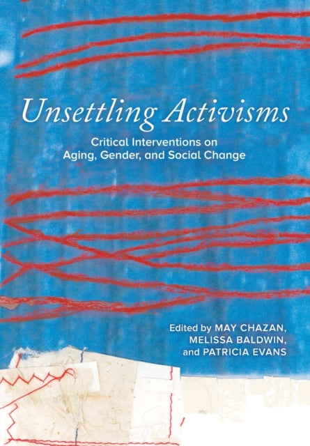 Unsettling Activisms  Critical Interventions on