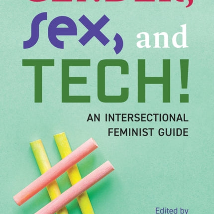 Gender Sex and Tech  An Intersectional Feminist Guide