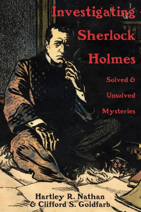 Investigating Sherlock Holmes: Solved & Unsolved Mysteries