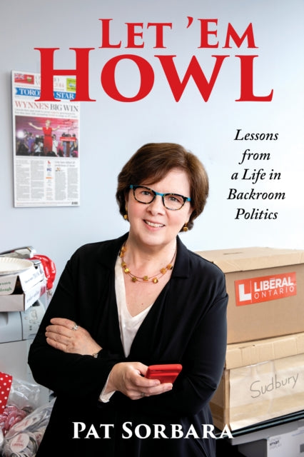 Let ’Em Howl: Lessons from a Life in Backroom Politics