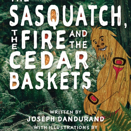 The Sasquatch, the Fire and the Cedar Baskets