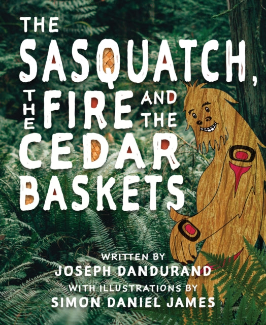 The Sasquatch, the Fire and the Cedar Baskets