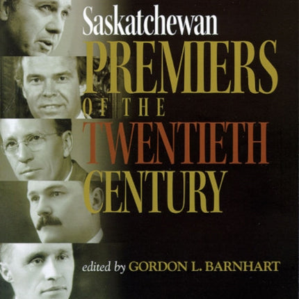 Saskatchewan Premiers of the Twentieth Century