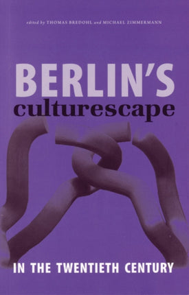 Berlins Culturescape in the Twentieth Century