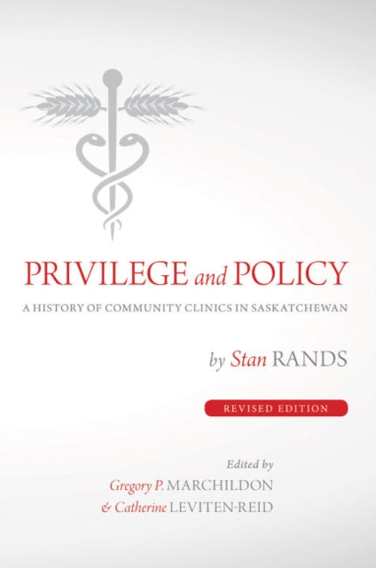 Privilege and Policy: A History of Community Clinics in Saskatchewan