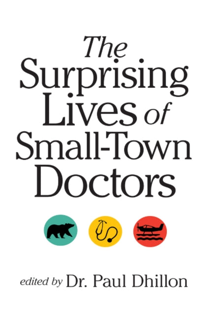 The Surprising Lives of SmallTown Doctors