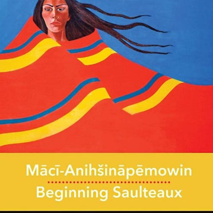 MaciAnihAring inapemowin  Beginning Saulteaux