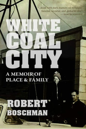 White Coal City A Memoir of Place and Family 2 Regina Collection