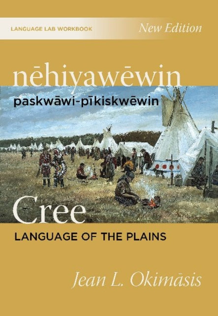 nehiyawewin paskwawipikiskwewin  Cree Language of the Plains Language Lab Workbook