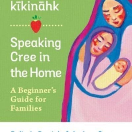 nehiyawetan kikinahk  Speaking Cree in the Home