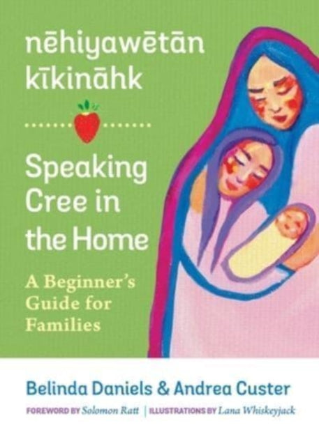 nehiyawetan kikinahk  Speaking Cree in the Home