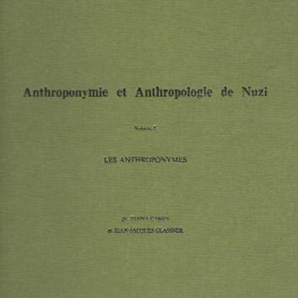 Anthroponymie et Anthropologie de Nuzi, Volume 1: Les Anthroponymes (text in French)