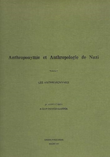 Anthroponymie et Anthropologie de Nuzi, Volume 1: Les Anthroponymes (text in French)