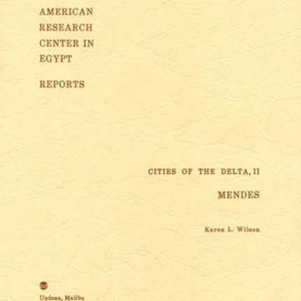 Cities of the Delta, Part II: Mendes: Preliminary Report on the 1979 and 1980 Seasons