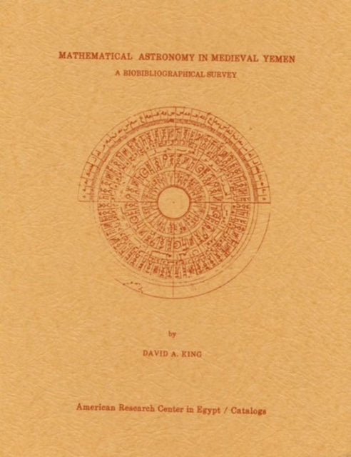 Mathematical Astronomy in Medieval Yemen: A Biobibliographical Survey