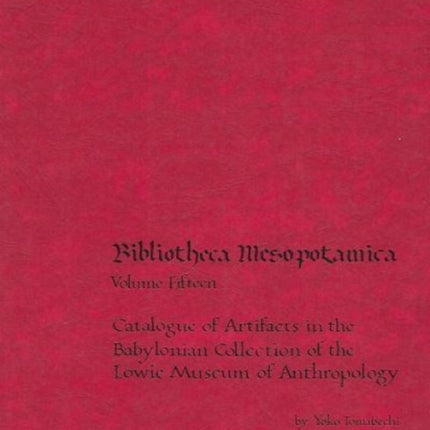 Catalogue of Artifacts in the Babylonian Collection of the Lowie Museum of Anthropology