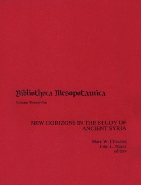 New Horizons in the Study of Ancient Syria