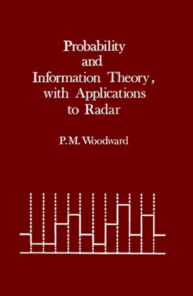 Probability and Information Theory with Applications to Radar Radar Library