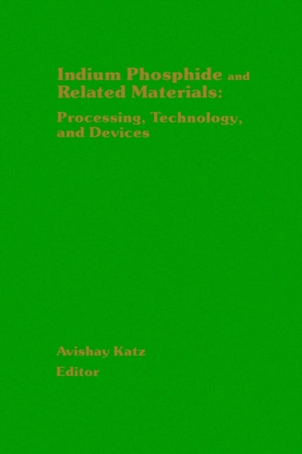Indium Phosphide and Related Materials Processing Technology and Devices Materials Library S