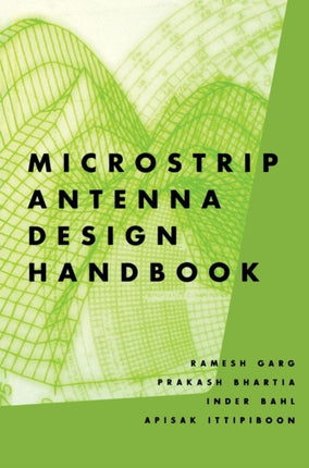Microstrip Antenna Design Handbook Antennas  Propagation Library