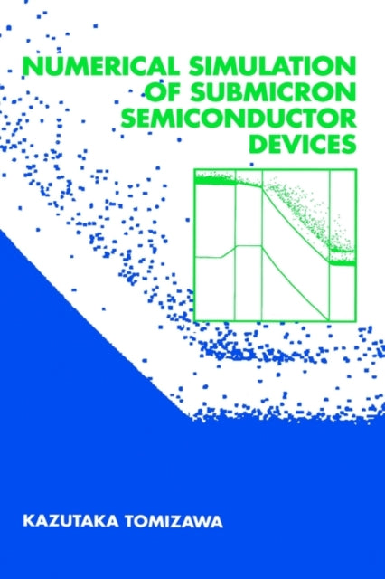 Numerical Simulation of Submicron Semiconductor Devices Electronic Materials  Devices Library