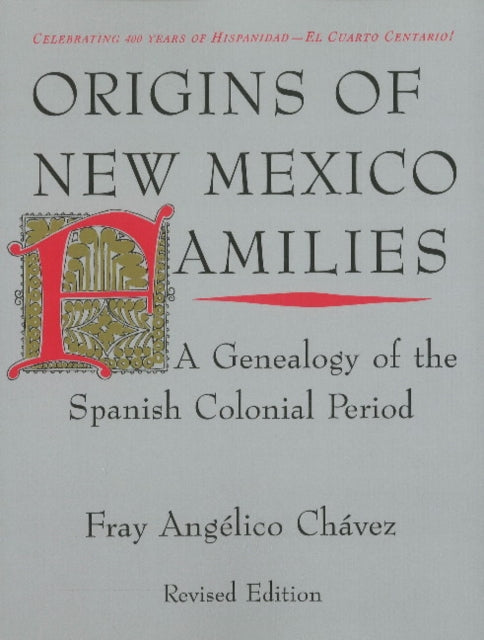 Origins of New Mexico Families: A Genealogy of the Spanish Colonial Period -- Revised Edition