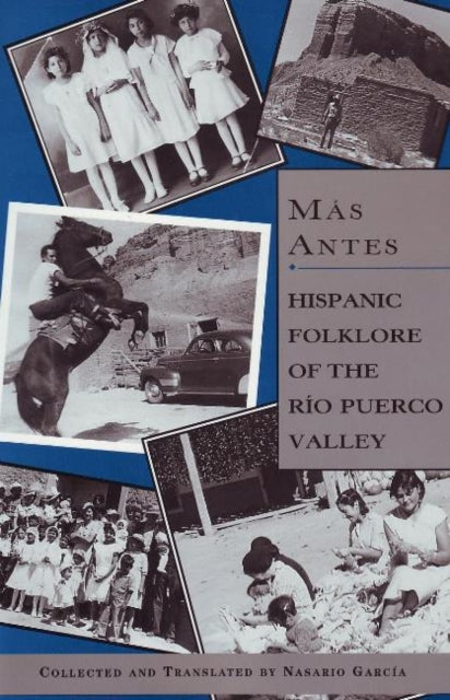 Mas Antes: Hispanic Folklore of the Rio Puerco Valley