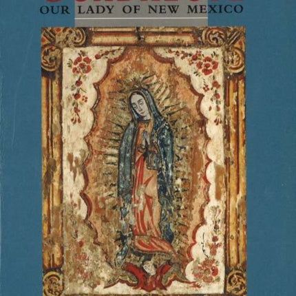 Guadalupe: Our Lady of New Mexico