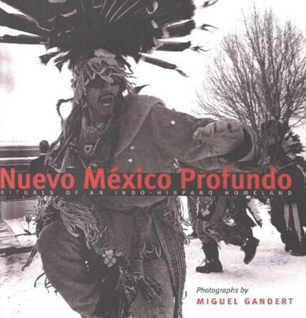 Nuevo Mexico Profundo: Rituals of an Indo-Hispano Homeland