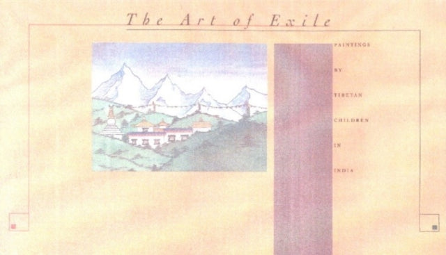 Art of Exile: Paintings by Tibetan Children in India