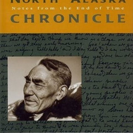 North Alaska Chronicle: Notes from the End of Time