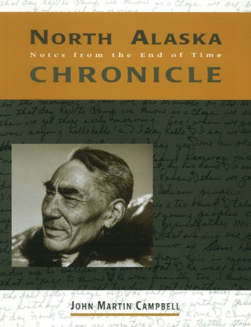 North Alaska Chronicles: Notes from the End of Time