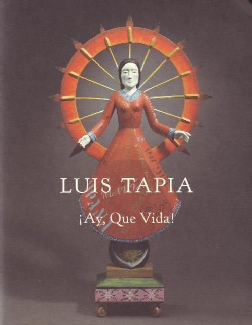 Luis Tapia: Ay, Que, Vida!