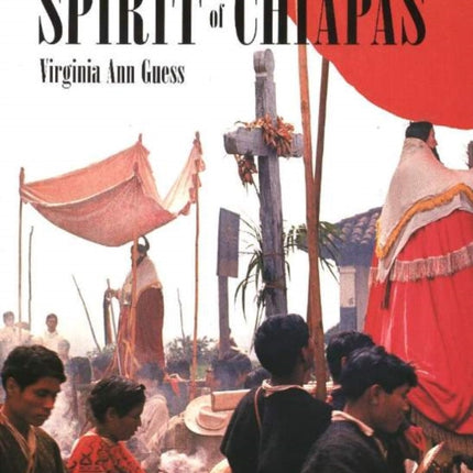 Spirit of Chiapas: The Expressive Art of the Iron Roof Cross Tradition