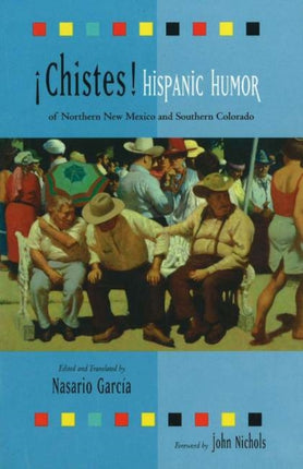 Chistes!: Hispanic Humor of Northern New Mexico & Southern Colorado