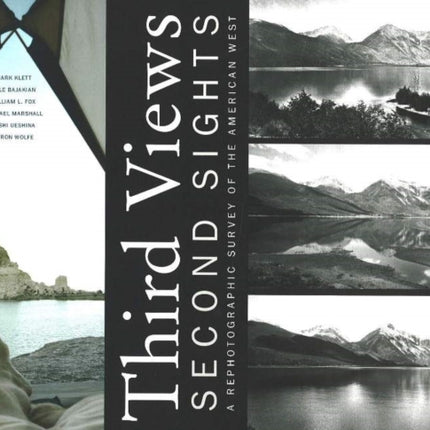 Third Views, Second Sights: A Rephotographic Survey of the American West