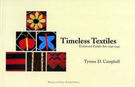 Timeless Textiles: Traditional Pueblo Arts 1840-1940