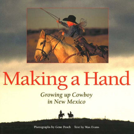 Making a Hand: Growing up Cowboy in New Mexico