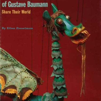 Hand-Carved Marionettes of Gustave Baumann: Share Their World