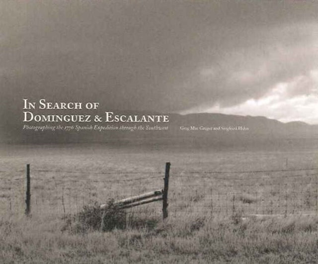 In Search of Dominguez & Escalante: Photographing the 1776 Spanish Expedition Through the Southwest