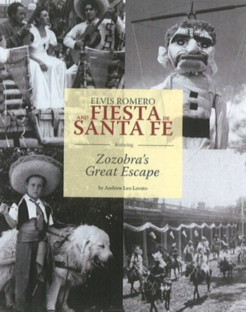 Elvis Romero & Fiesta De Santa Fe: Featuring Zozobra's Great Escape