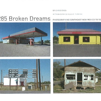 285 Broken Dreams: Photographing Southeast New Mexico to Texas