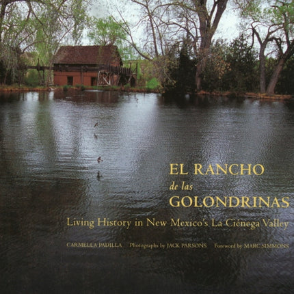 Rancho de las Golondrinas: Living History in New Mexico's La Ciénega Valley