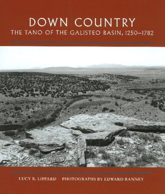 Down Country: The Tano of the Galisteo Basin, 1250-1782