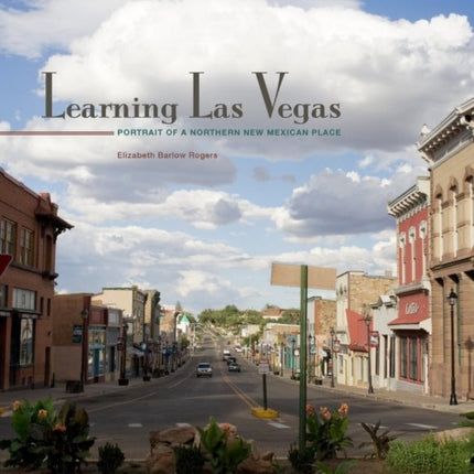 Learning Las Vegas: Portrait of a Northern New Mexican Place